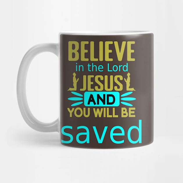 Believe in the Lord Jesus by DRBW